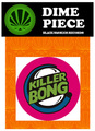 KILLER-BONG/DIME PEACE1