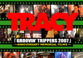 ■TRACY 「GROOVIN' TRIPPERS 2007」