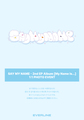 [4/19(土) 1:1 PHOTO EVENT 応募商品] SAYMYNAME - 2nd EP Album [My Name Is...] (mallang.ver)