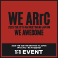 [9/7 1:1 EVENT] 2025 THE 1ST FAN MEETING IN JAPAN <We ARrC: We Awesome>