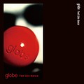 globe - Feel Like dance (ORIGINAL MIX) / SWEET PAIN (ORIGINAL MIX) (7" analog vinyl record アナログレコード)