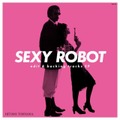 当山ひとみ - SEXY ROBOT edit & backing tracks EP (12" analog vinyl record アナログレコード)