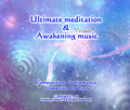 Ultimate meditation & awakening music Ver: 2018 75 minutes recording