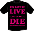 JAMF  TOO FAST TO LIVE TOO YOUNG TO DIE T-Shits BLACKボディ×PINKロゴ