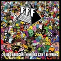 FFF / 20.000 Hardcore Members Can't Be Wrong