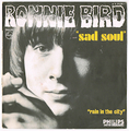 RONNIE BIRD / SAD SOUL / RAIN IN THE CITY