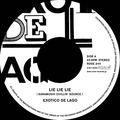 EXOTICO DE LAGO / 『LIE LIE LIE (KARAMUSHI CILLIN' SOURCE) / MINOR SONG』 (ROSE 244/Analog 7inch)