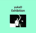 yukaD / 『Exhibition』 (ROSE 151/CD ALBUM)
