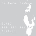 Lantern Parade / 『TOKYO EYE AND EAR CONTROL』 (ROSE63/CD ALBUM)