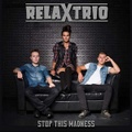 RELAX TRIO/Stop This Madness(CD)