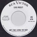 ELVIS PRESLEY/Ain't That Loving You Baby(7”)