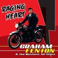 GRAHAM FENTON & THE WESTERN ALL-STARS/Raging Heart(CD)
