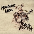 MOONSHINE WAGON/Porca Miseria(LP)