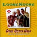 LOOSENOOSE/Devil Gotta Hold(CDEP)
