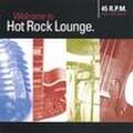 45 RPM/Welcome To Hot Rock Lounge(CD)