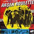 ARSEN ROULETTE/Live in Monophonic(CDEP)