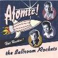 BALLROOM ROCKETS/Atomic(CD)
