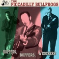 PICCADILLY BULLFROGS/Hoppers, Boppers & Rockers(CD)