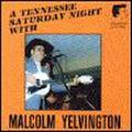 MALCOM YELVINGTON/A Tennessee Sathurday Night With(CD)