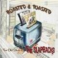 THE SLAPBACKS/Roasted & Toasted(CD)