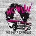 DELTA BOMBERS/Howlin'(CD)