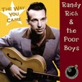 RANDY RICH & THE POOR BOYS/The Way You Came(CD)