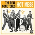 THE REAL GONE TONES/Hot Mess(CD)