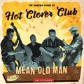 HOT CLOVER CLUB/Mean Old Man(CD)