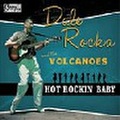 DALE ROCKA & THE VOLCANOES/Hot Rockin’ Baby(7”)