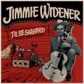 JIMMY WIDENER/I'll Be Satisfied(LP)