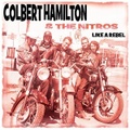 COLBERT HAMILTON & THE NITROS/Like A Rebel(7")