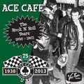 ACE CAFE THE ROCK'N' ROLL YEARS 1956-1962(CD)