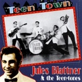 JULES BLATTNER & THE TEEN-TONES/Teen Town(CD)