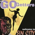 GO-GETTERS/Welcome To Sin City(CD)