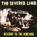 SEVERED LIMB/Welcome To The Boneyard(CD)