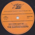 BARNSHAKERS/She Done Quit Me(7")
