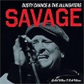 DUSTY CHANCE & THE ALLNIGHTERS/SAVAGE(2CD)