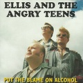ELLIS & THE ANGRY TEENS/Put The Blame On Alcohol(CD)