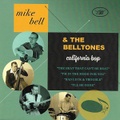 MIKE BELL & THE BELLTONES/California Bop(7")