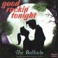 GOOD ROCKIN' TONIGHT/The Ballads(CD)