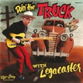 LEGACASTER/Doin’ The Truck(CD)