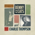 BENNY & THE CATS meet CHARLIE THOMPSON/Same(7”)