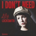 LILY LOCKSMITH/I Don't Need(7”)