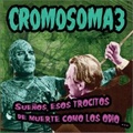 CROMOSOMA 3/Suenos, Esos Trocitos(CD)