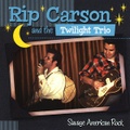 RIP CARSON & THE TWILIGHT TRIO/Savage American Rock(CD)
