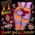 TT SYNDICATE/Movin' And A Groovin'(7")