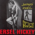 ERSEL HICKEY/Hangin' Around At Heartbreak Hotel(CD)