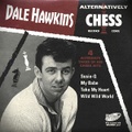 DALE HAWKINS/Alternatively Chess(7”)