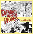 DAMAGE DONE BY WORMS/Suicide City(CDEP)