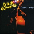 DIXIE GUNWORKS/Rockin' Tales(CD)